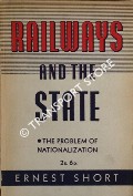 Book cover of Railways and the State - Facts and Factors of Nationalization / The Socialist Transport Bill by SHORT, Ernest